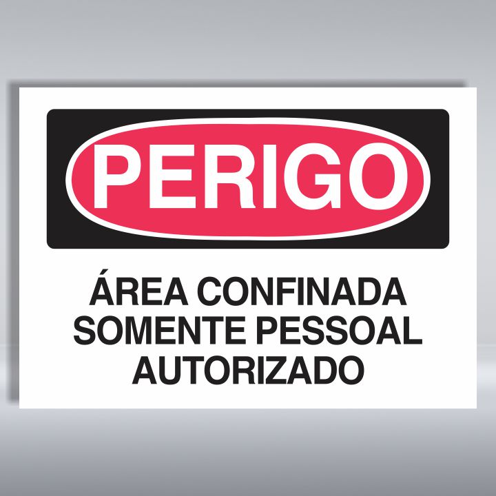 PLACA DE PERIGO | ÁREA CONFINADA SOMENTE PESSOAL AUTORIZADO